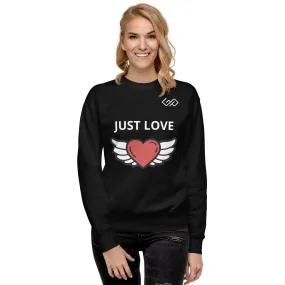 JUST LOVE Unisex Premium Sweatshirt