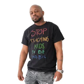 Stop Teaching Kids To Be Phobic T-Shirt