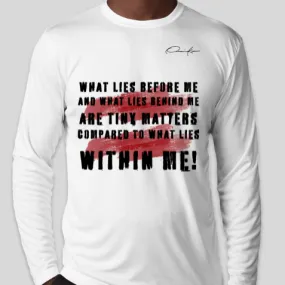 What Lies Within Motivational Long Sleeve T-Shirt